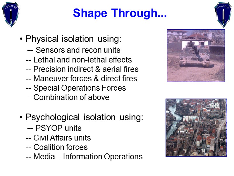 Shape Through...  Physical isolation using:    -- Sensors and recon units